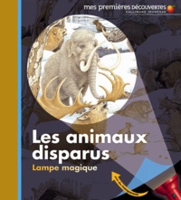 Claude Delafosse et Raoul Sautai - Les animaux disparus.