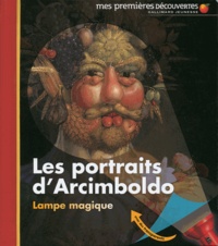 Claude Delafosse - Les portraits d'Arcimboldo.