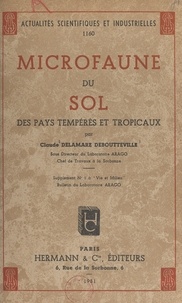 Claude Delamare Deboutteville - Microfaune du sol des pays tempérés et tropicaux.