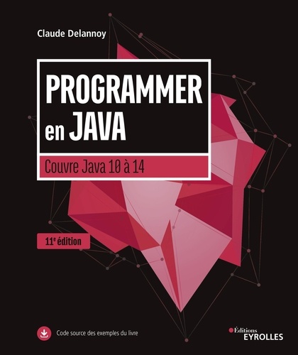 Programmer en Java. Couvre Java 10 à 14 11e édition
