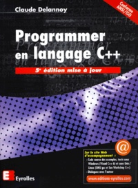 Claude Delannoy - Programmer en langage C++ - 5ème édition.