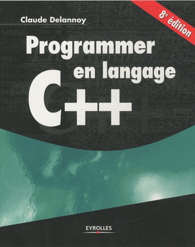 Claude Delannoy - Programmer en langage C++.