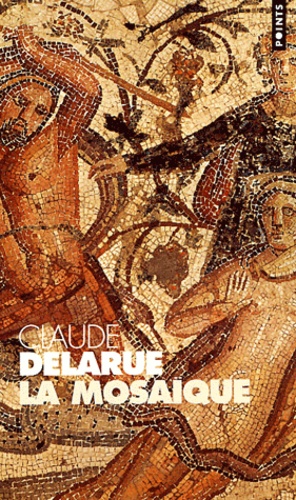 Claude Delarue - La mosaïque.