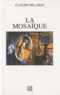 Claude Delarue - La mosaïque.