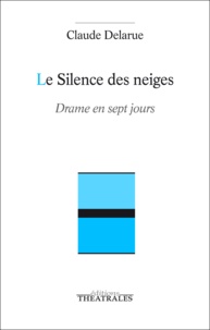 Claude Delarue - Le Silence des neiges.