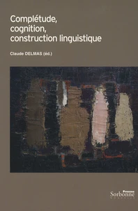 Complétude, cognition, construction linguistique