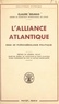 Claude Delmas et Claude Valluy - L'Alliance Atlantique - Essai de phénoménologie politique.