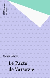 Claude Delmas - Le Pacte de Varsovie.