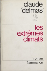 Claude Delmas - Les extrêmes climats.