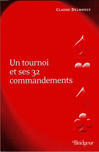 Claude Delmouly - Un tournoi et ses 32 commandements.