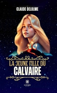 Claude Delolme - La jeune fille du calvaire.