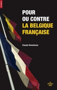 Claude Demelenne - Pour ou contre la Belgique française.