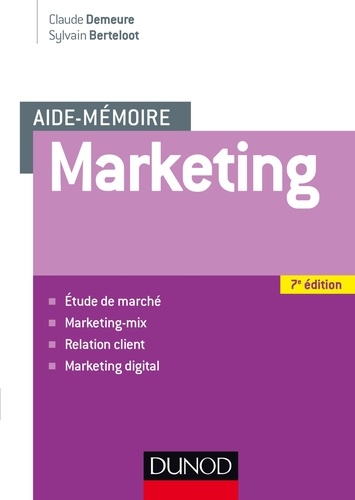 Claude Demeure et Sylvain Berteloot - Aide mémoire - Marketing - 7e éd.