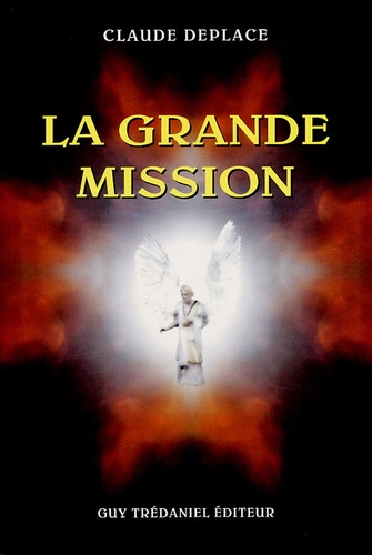 Claude Deplace - La grande mission.