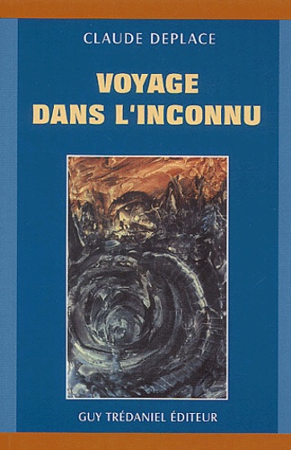 Claude Deplace - Voyage Dans L'Inconnu. Initiation Subconsciente Et Astrale.