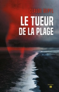 Claude Depyl - Le tueur de la plage.
