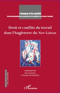 Claude Didry et Aristea Koukiadaki - L'Homme et la Société N° 182 : Droit et conflits du travail dans l'Angleterre du New Labour.