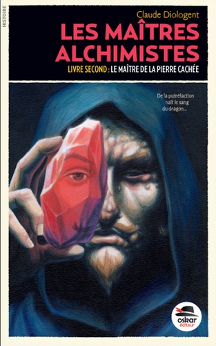 Claude Diologent - Les maîtres alchimistes Tome 2 : Le maître de la pierre cachée.