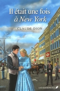 Claude Dion - Il était une fois à New York.
