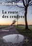 Claude Donnay - La route des cendres.