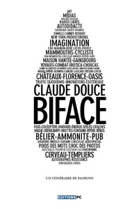 Claude Douce - BIFACE - Un itinéraire de passions.