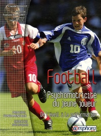 Claude Doucet - Football - Psychomotricité du jeune joueur - De l'éveil à la préformation.