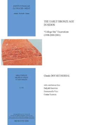 Claude Doumet-Serhal - The Early Bronze Age in Sidon - "College Site" Excavations (1998-2000-2001).