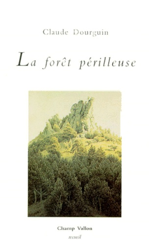 Claude Dourguin - La forêt périlleuse.