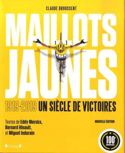 Claude Droussent - Maillots jaunes - Le Tour de France par ceux qui ont écrit sa légende.