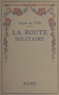 Claude du Val et G. Grellet - La route solitaire.