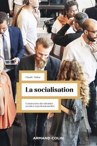 Claude Dubar - La socialisation - 5e éd. - Construction des identités sociales et professionnelles.
