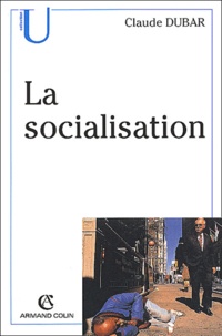 Claude Dubar - La Socialisation. Construction Des Identites Sociales Et Professionnelles, 3eme Edition.