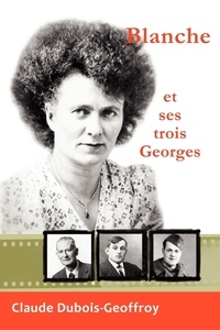 Claude Dubois-geoffroy - Blanche Et Ses Georges.