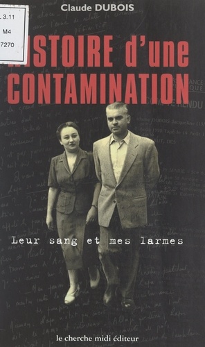 Histoire d'une contamination. Leur sang et mes larmes