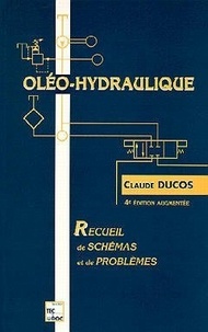 Claude Ducos - Oléo-hydraulique - Recueil de schémas et de problèmes.