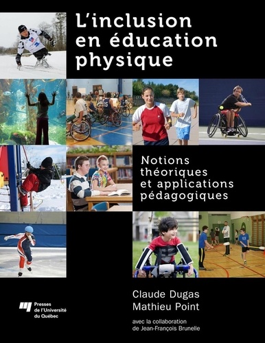 Claude Dugas et Mathieu Point - L'inclusion en éducation physique - Notions théoriques et applications pédagogiques.