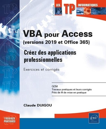 VBA pour Access (version 2019 et Office 365) - Créez des applications professionnelles. Exercices et corrigés