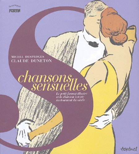 Claude Duneton et Michel Desproges - Chansons sensuelles - Le petit format illustré et la chanson à texte au tournant du siècle.