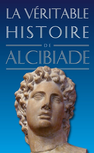 La véritable histoire d'Alcibiade