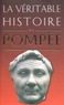 Claude Dupont - La véritable histoire de Pompée.