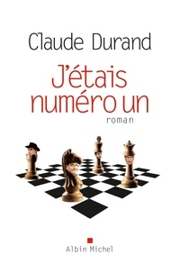 Claude Durand - J'étais numéro un.