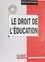 Le Droit De L'Education. Enseignements Scolaires, Traite Theorique Et Pratique, 2eme Edition Revue Et Augmentee