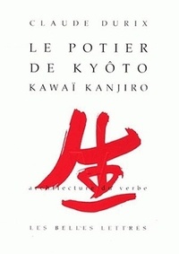 Claude Durix - Le potier de Kyôto - Kawaï Kanjiro.