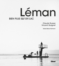 Claude Dussez et Vincent Guignet - Léman - Bien plus qu'un lac.