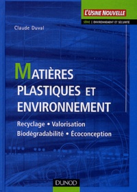 Claude Duval - Matières plastiques et environnement - Recyclage, valorisation, biodégradabilité, écoconception.