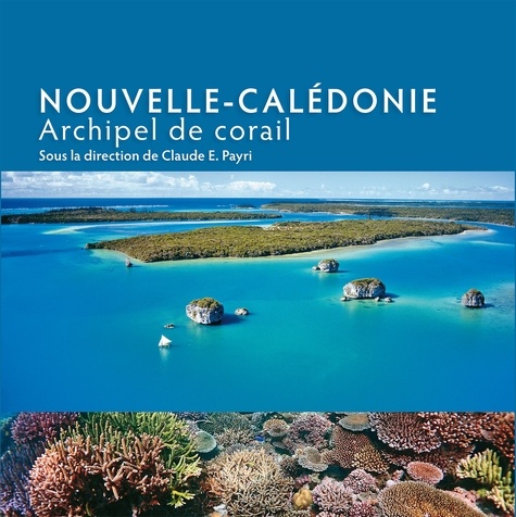 Nouvelle-Calédonie. Archipel de corail