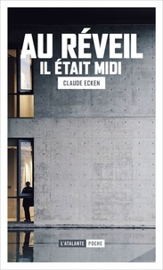 Claude Ecken - Au réveil il était midi.