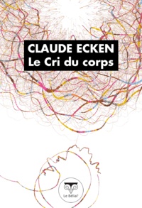 Claude Ecken et Jer Throp - Le Cri du corps.