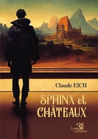Claude Eich - Sphinx et châteaux.
