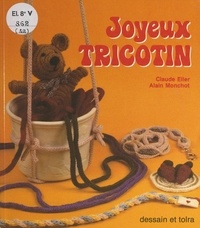 Claude Eller et Alain Monchot - Joyeux tricotin.